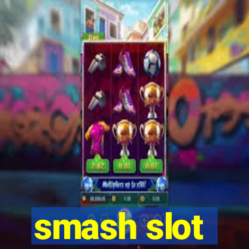 smash slot